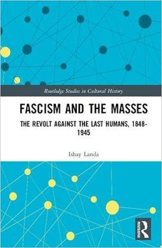 Fascism and the Masses: The Revolt Against the Last Humans, 1848 ...